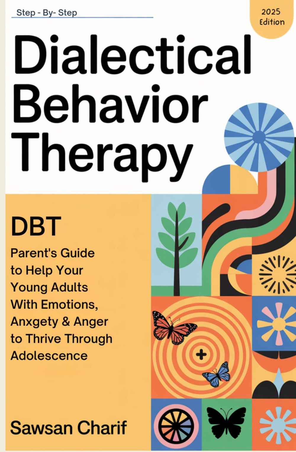Dialectical Behavior Therapy: DBT Parent's Guide to Helping your Young Adults with Emotions, Anxiety & Anger to Thrive through Adolescence