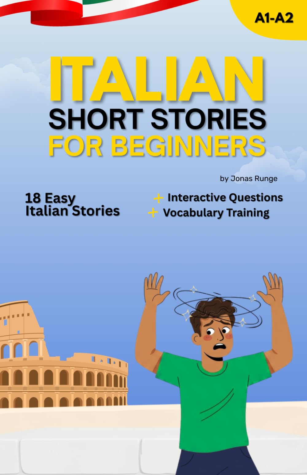 Learn Italian with Real-Life Stories: Speak Italian Naturally in 30 Days with Short Stories, Key Vocabulary & Real Dialogues