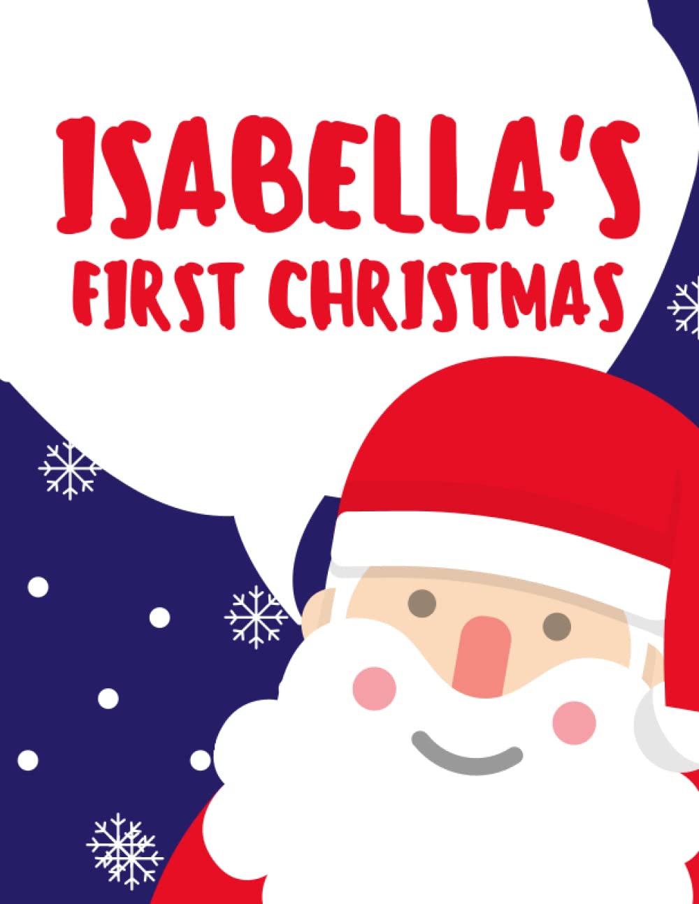 Isabella's First Christmas (Personalised Christmas Books!)