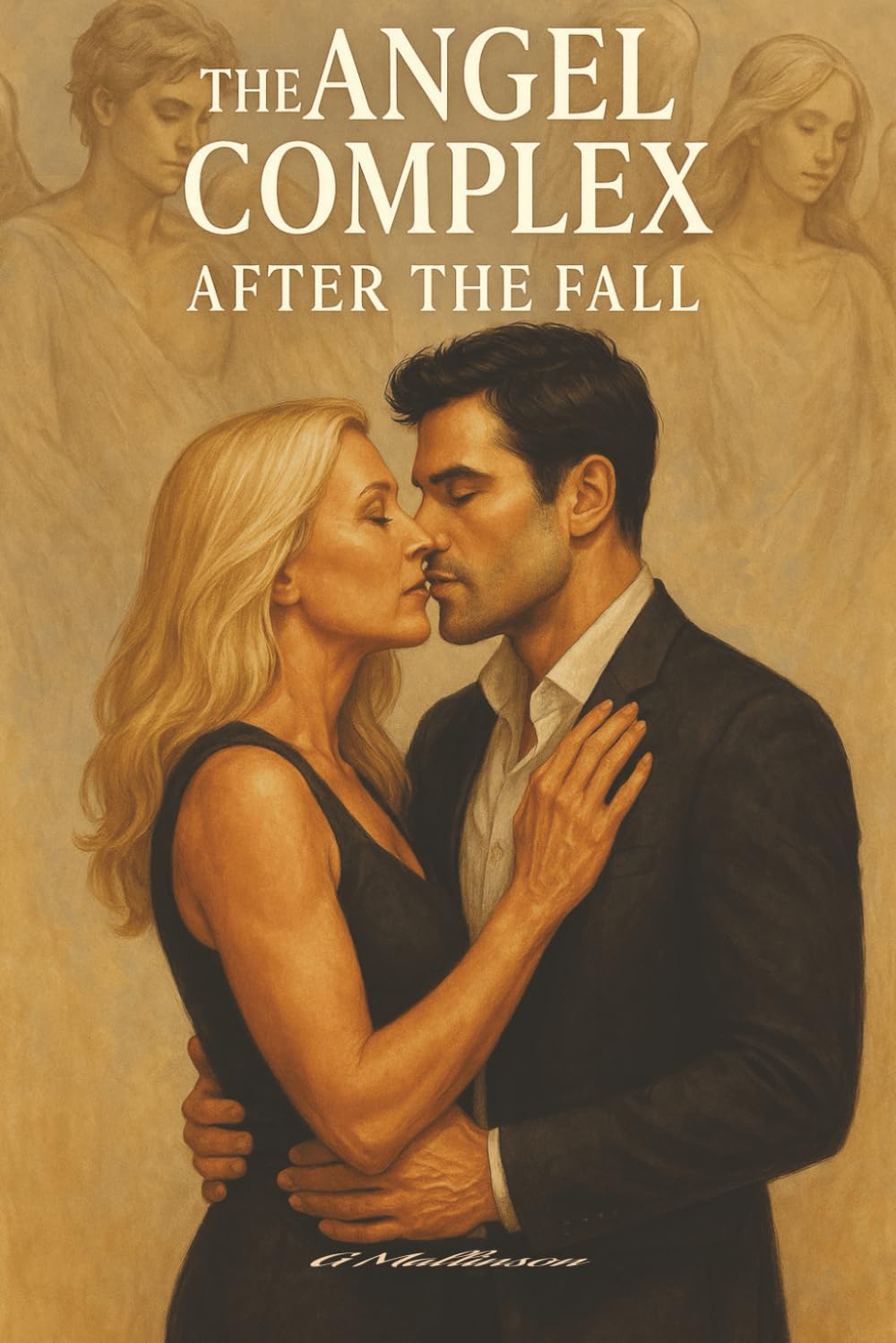 The Angel Complex: After the Fall: A Sensual, Sarcastic Romantic Thriller of Angels, Obsession, and Emotional Sabotage (The Angel Complex series)
