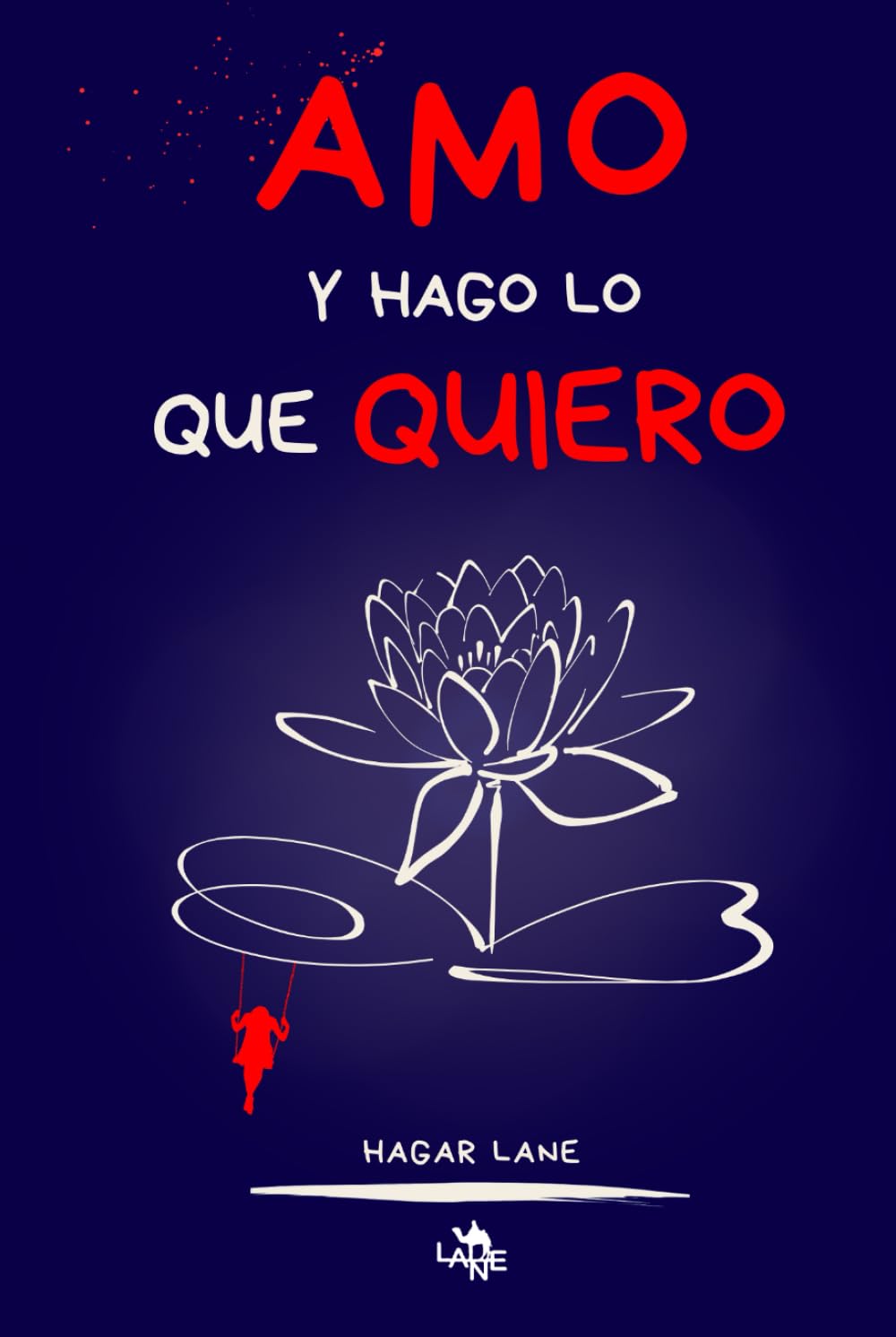 Amo y hago lo que quiero