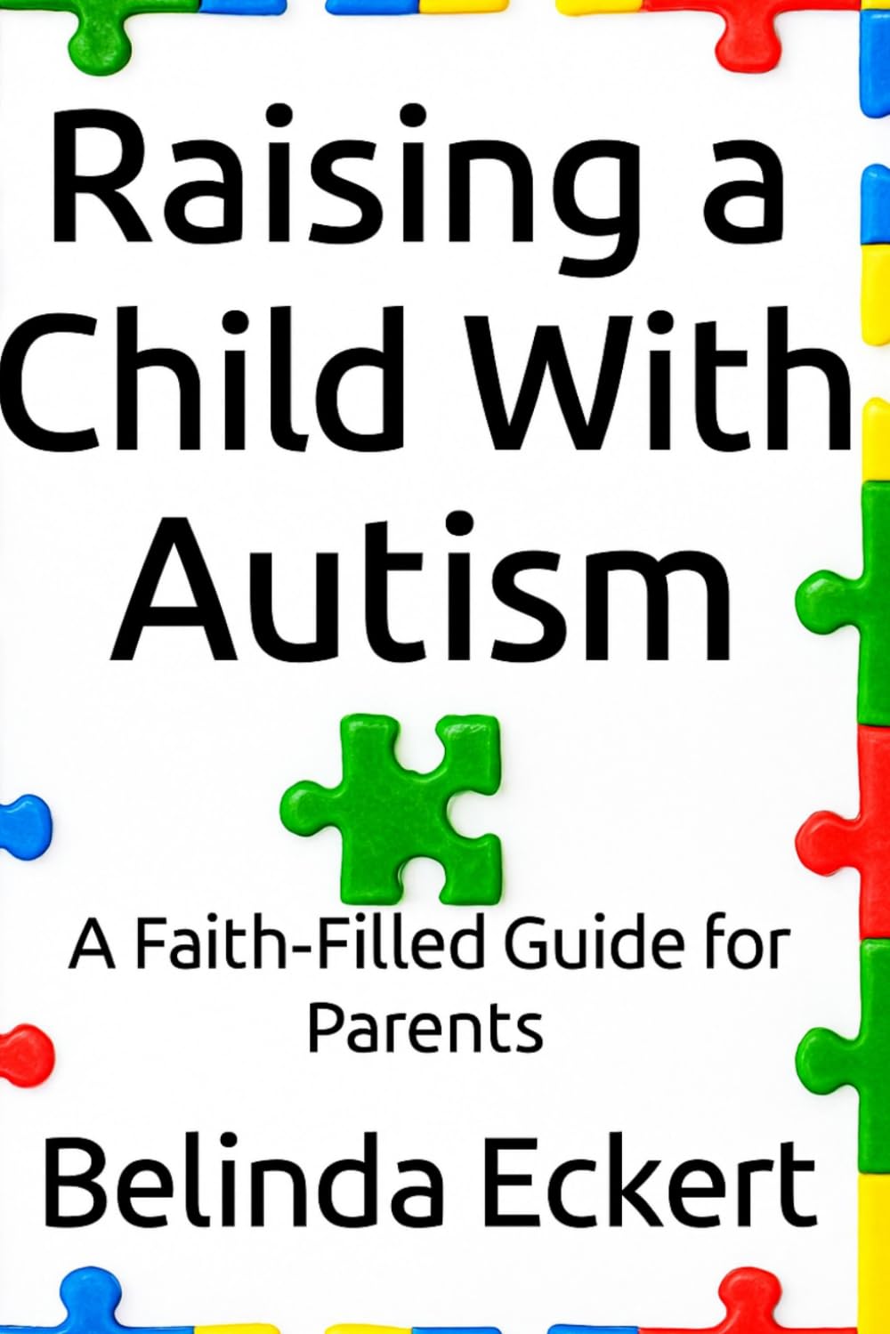 Raising a Child With Autism: A Faith-Filled Guide for Parents