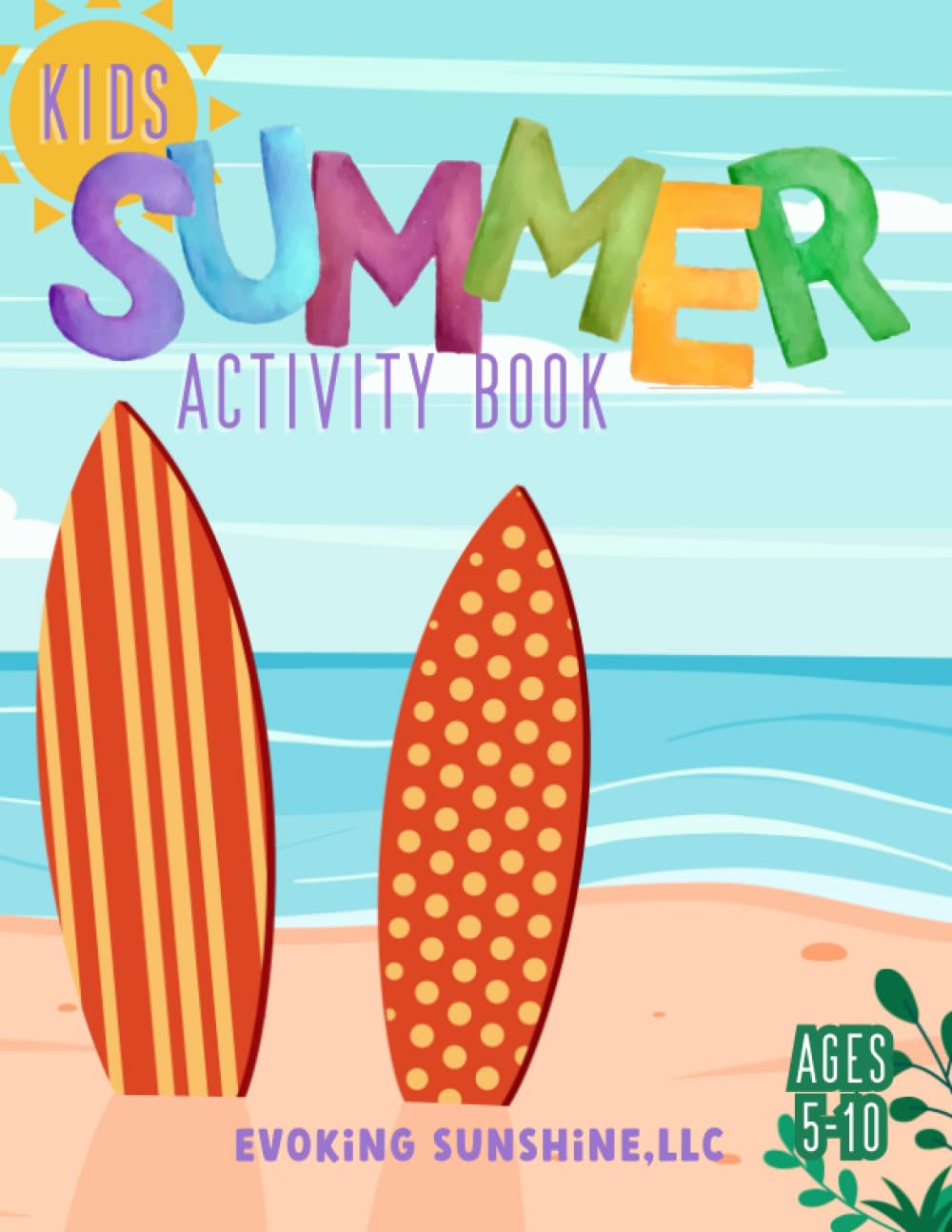 Evoking Sunshine: Kids Summer Activity Book: With Awesome COLORING PAGES - DOT TO DOT - SUDOKU - WORD SEARCH - SCISSOR SKILLS - MAZES - SHADOW MATCHING - HOW TO DRAW - DOT MARKER
