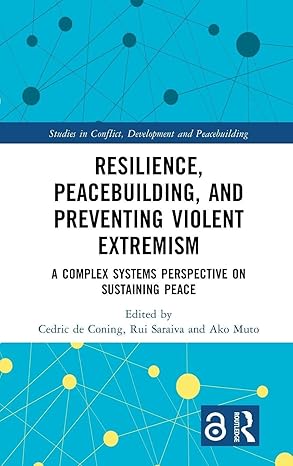 Resilience, Peacebuilding, and Preventing Violent Extremism (Studies in Conflict, Development and Peacebuilding) book cover