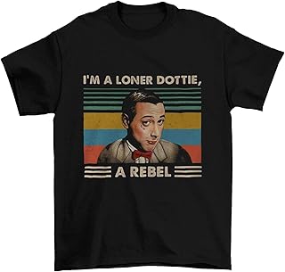 Pee Wee Herman Im A Loner Dottie A Rebel Vintage T-Shirt, Classic Movie Shirt, Funny T-Shirt Black