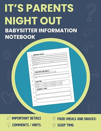 It’s parents night out - Babysitter Checklist and babysitter information notebook. Emergency contact book for babysitters.: Don't Kill the Kids and ... log book. Great information sheets.