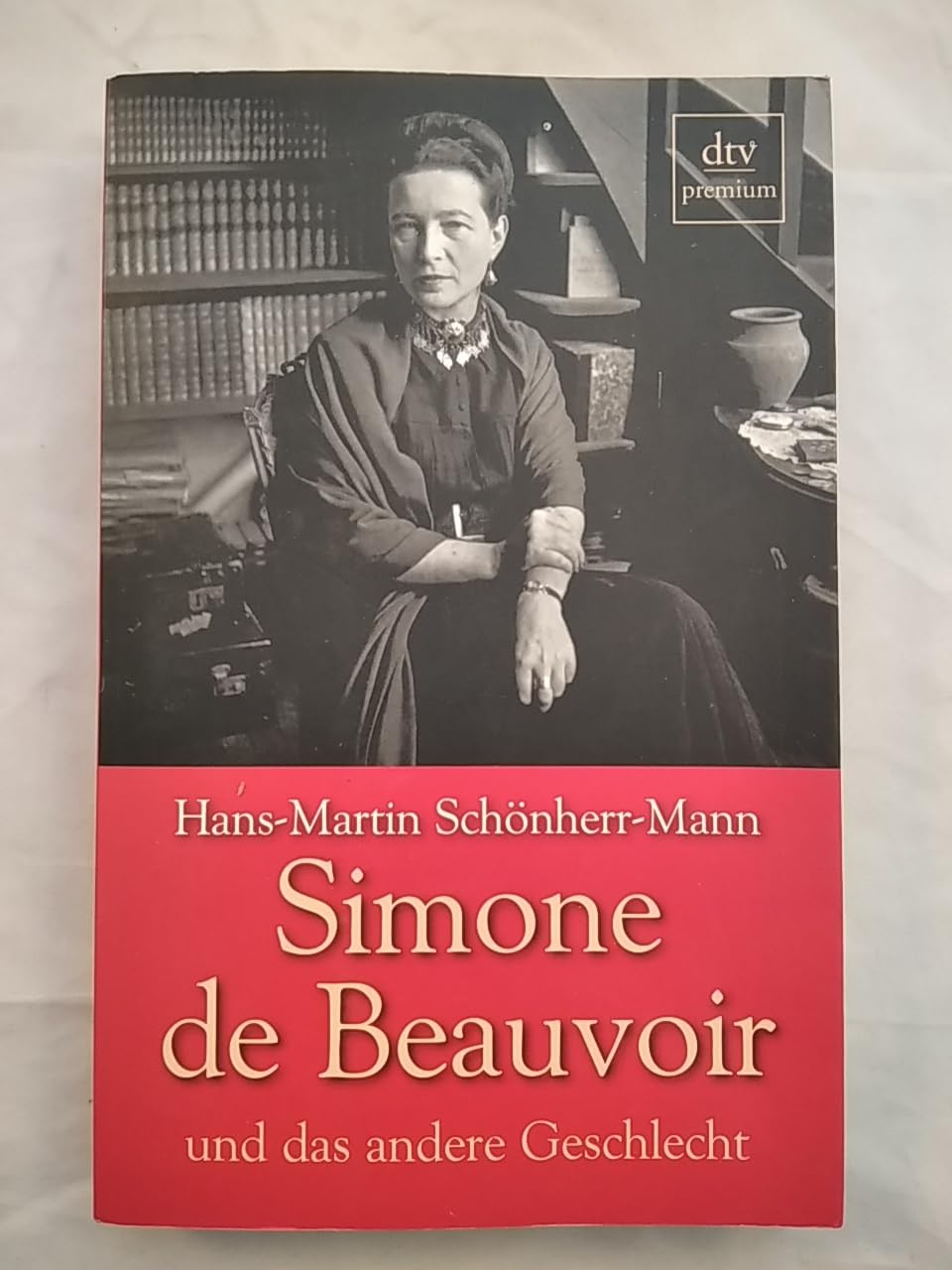 Simone de Beauvoir und das andere Geschlecht (dtv premium)