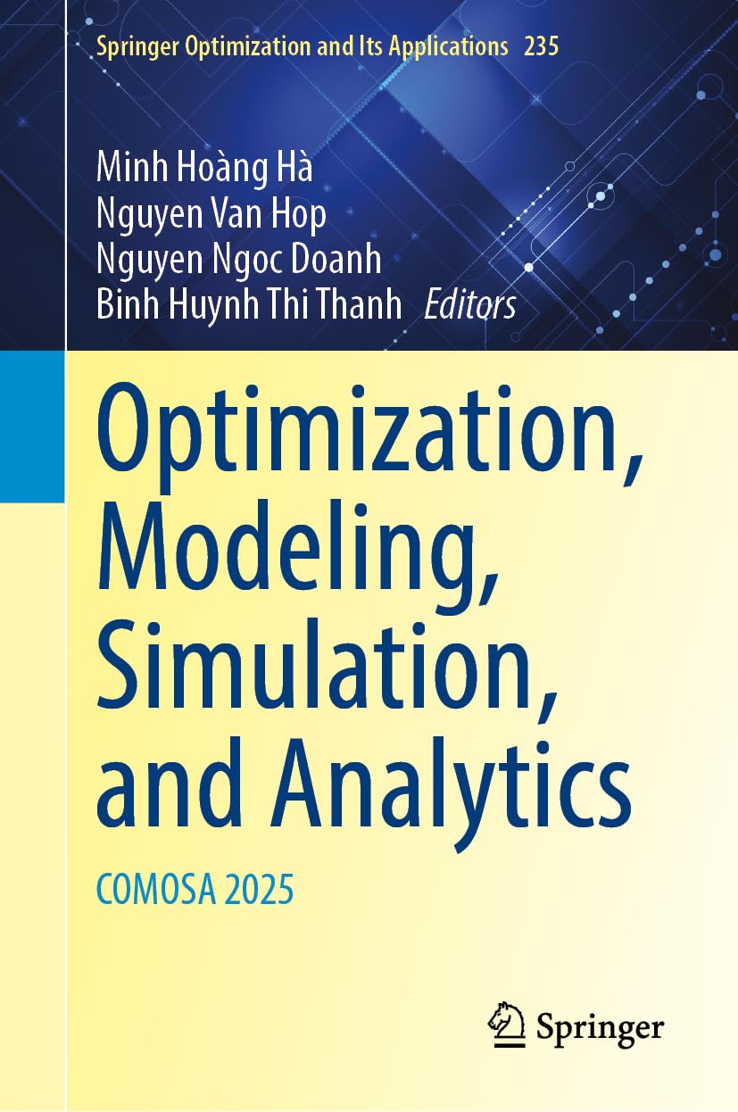 Optimization, Modeling, Simulation, and Analytics: COMOSA 2025 (Springer Optimization and Its Applications, 235)