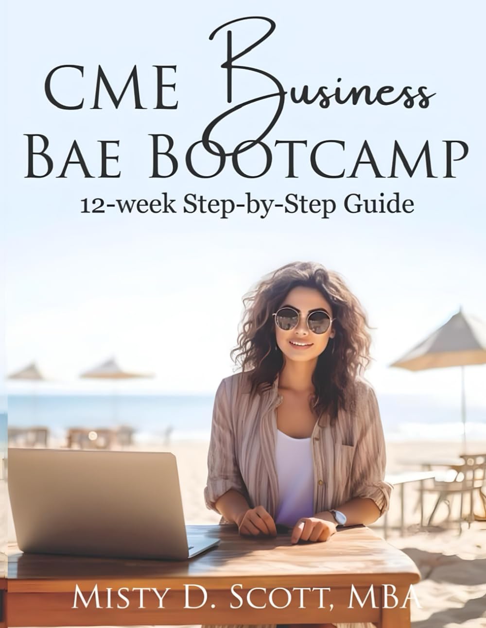 CME Business Bae Bootcamp: 12 Week Step-by-Step Guide