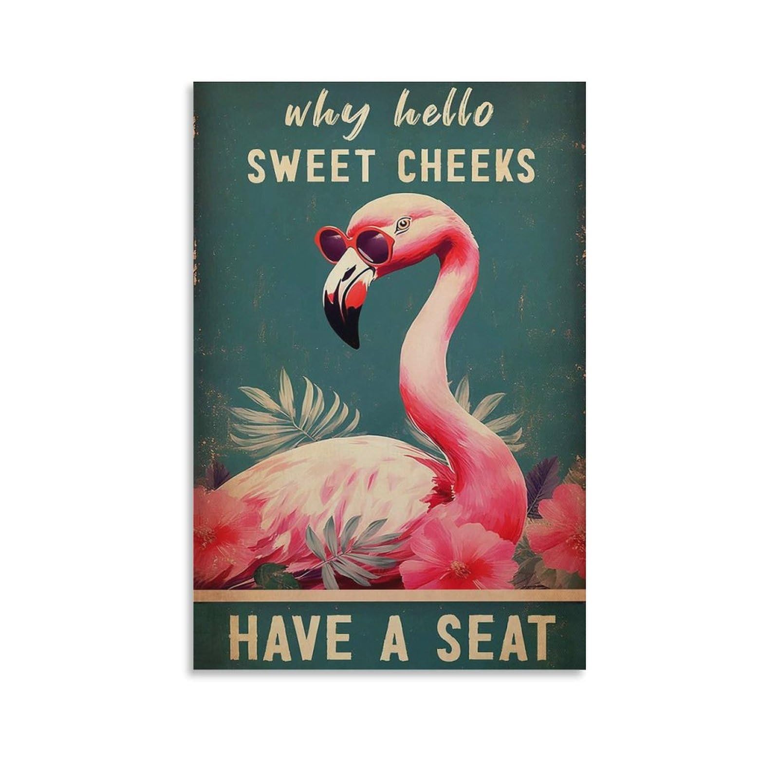 FUPMTKLT Hello Sweet Cheeks Poster Funny Poster Bathroom Art Funny Flamingo Poster Gift Pink Flamingo Wall Art Canvas Poster Bedroom Decor Landscape Office Room Decor Gift 24x36inch(60x90cm)