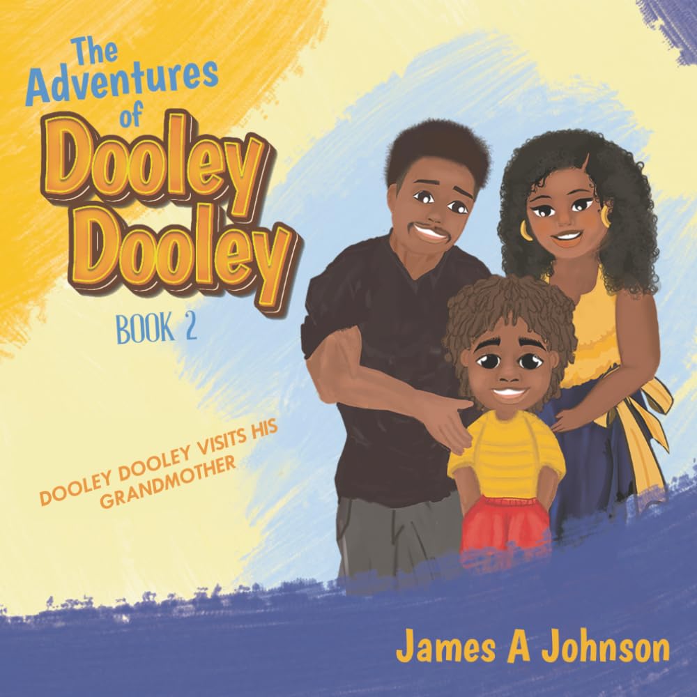 The Adventures of Dooley Dooley: Book 2: Dooley Dooley Visits His Grandmother