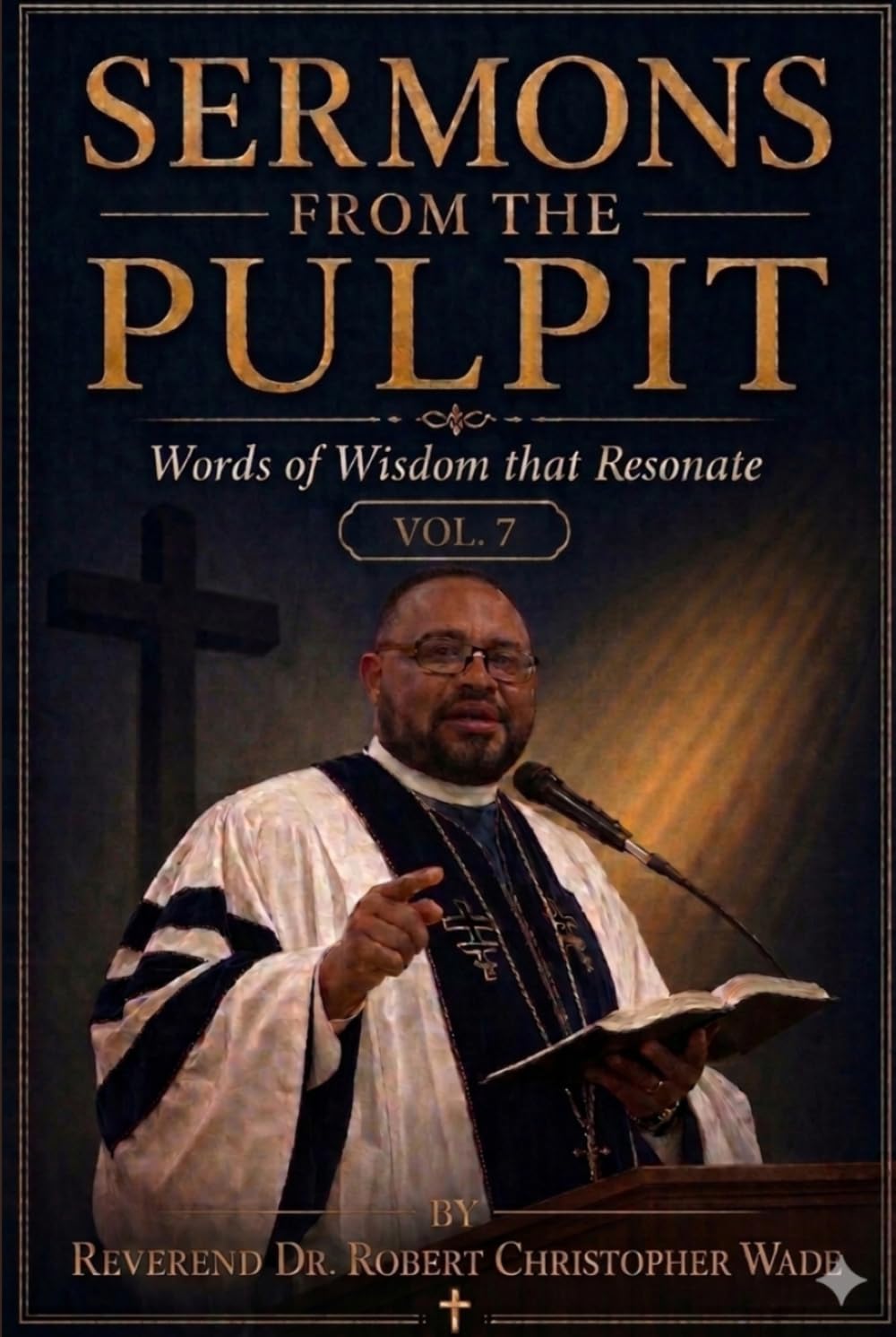 Sermons From The Pulpit: Words Of Wisdom That Resonate Vol-7