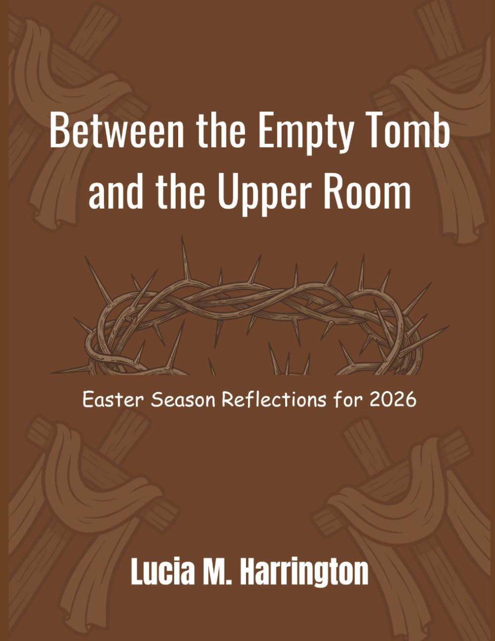 Between the Empty Tomb and the Upper Room: Easter Season Reflections for 2026