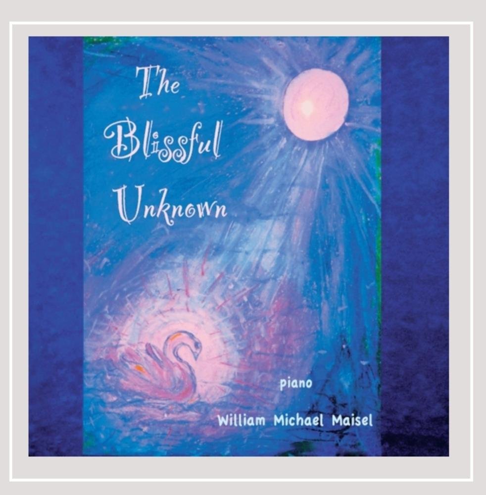 Blissful Unknown [Audio CD] William Maisel Michael