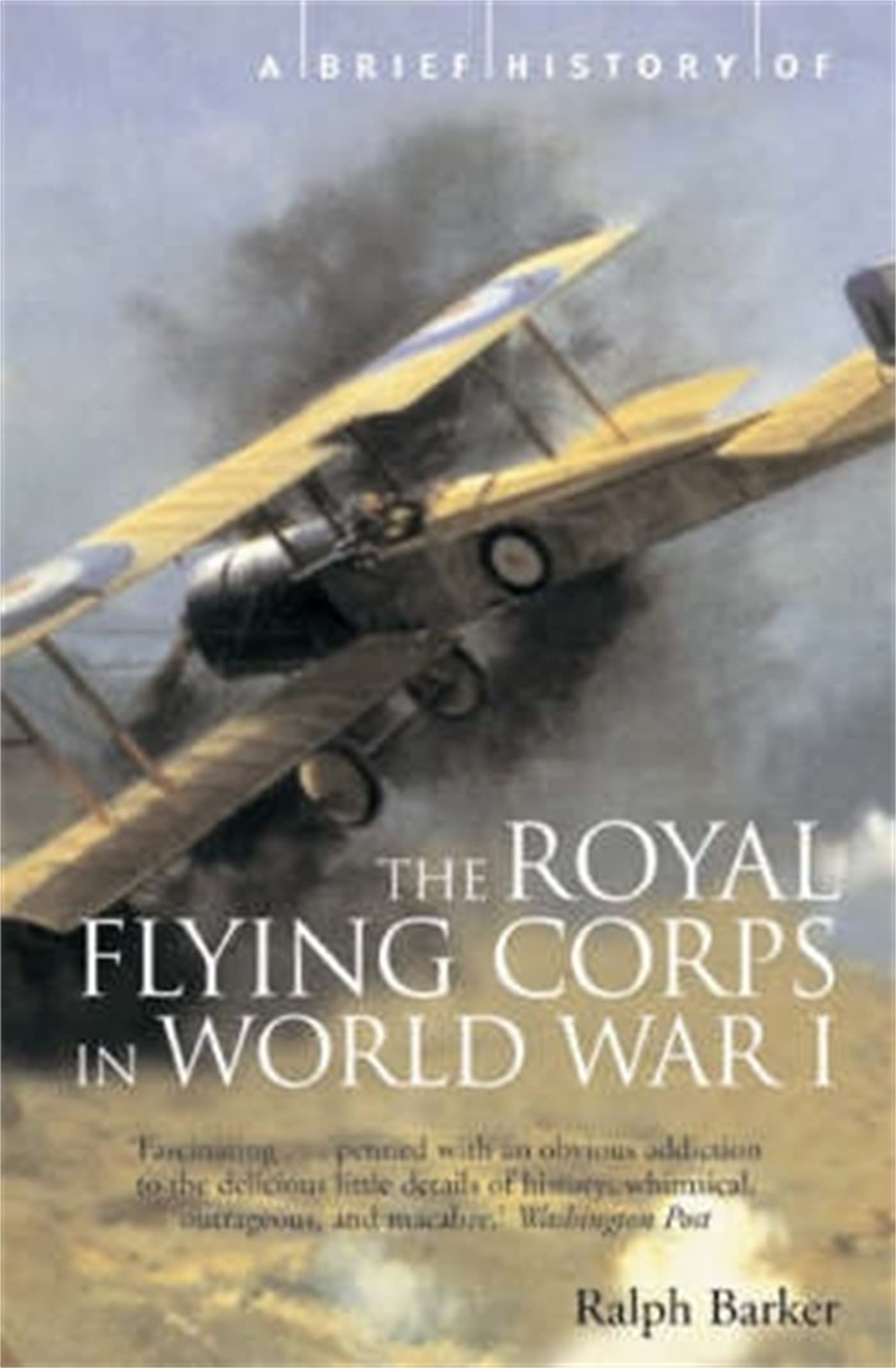 A Brief History of the Royal Flying Corps in World War One (Brief Histories)-Ra