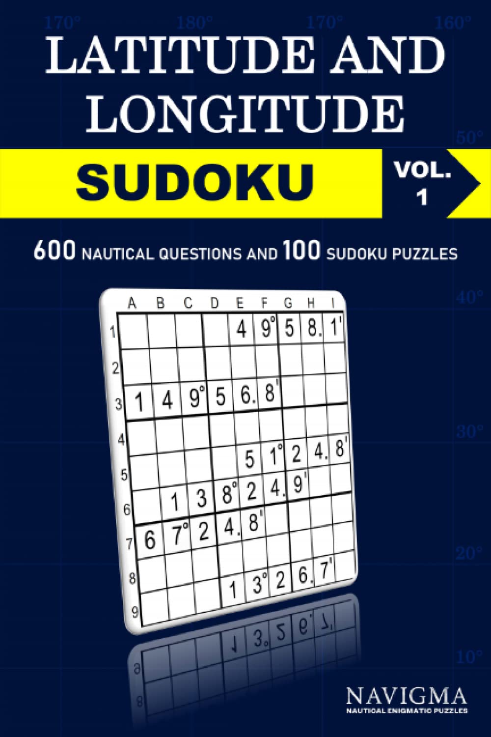 Terrestrial Navigation - Latitude And Longitude - Sudoku Edition - Volume 1: Carry On 6"×9" Sudoku Puzzle Book For Mariners, Sailors, Seafarers And ... With Basic Position Coordinates Calculations