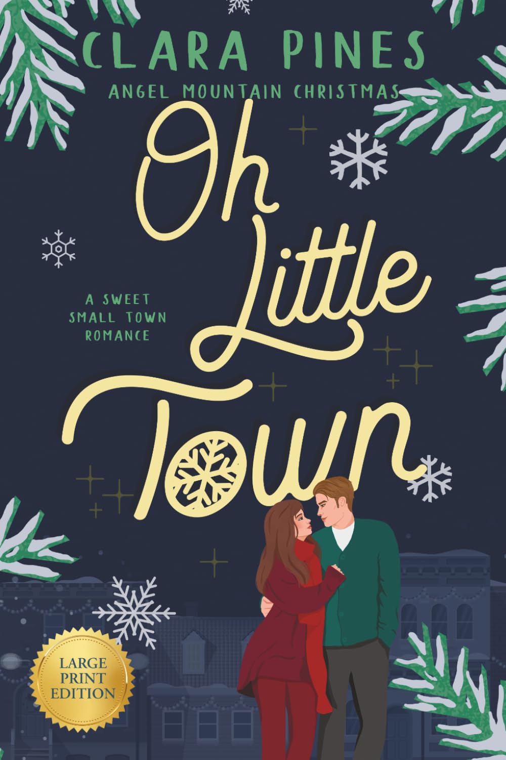 Oh Little Town: A Sweet Small Town Romance (Angel Mountain Christmas Large Print)