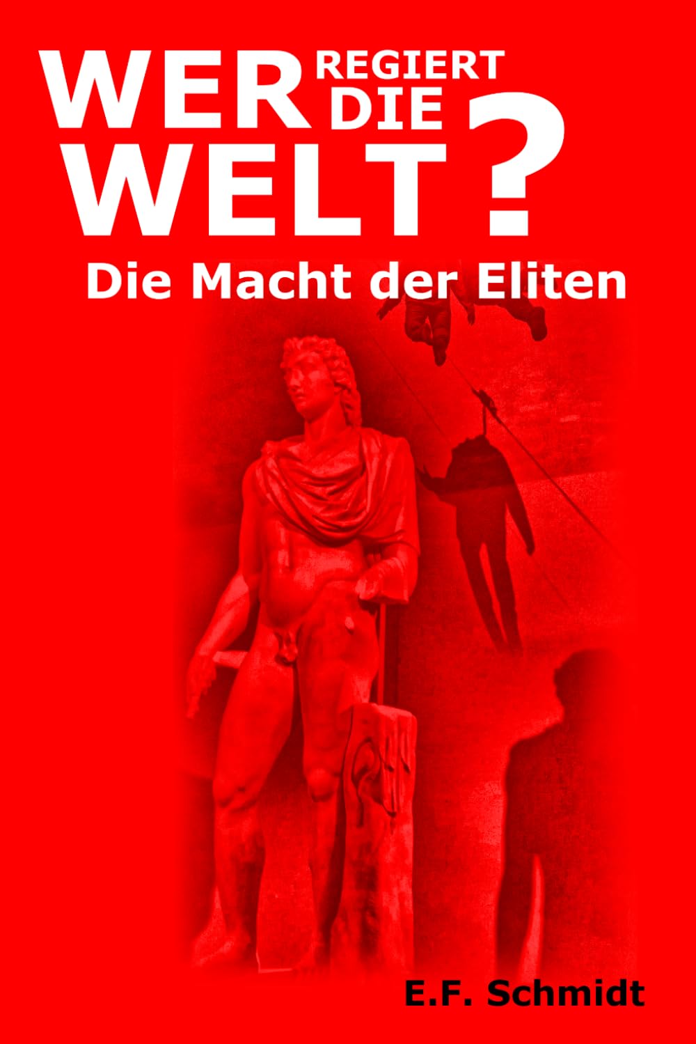 Wer regiert die Welt?: Die Macht der Eliten (Demokratien im Zwielicht)