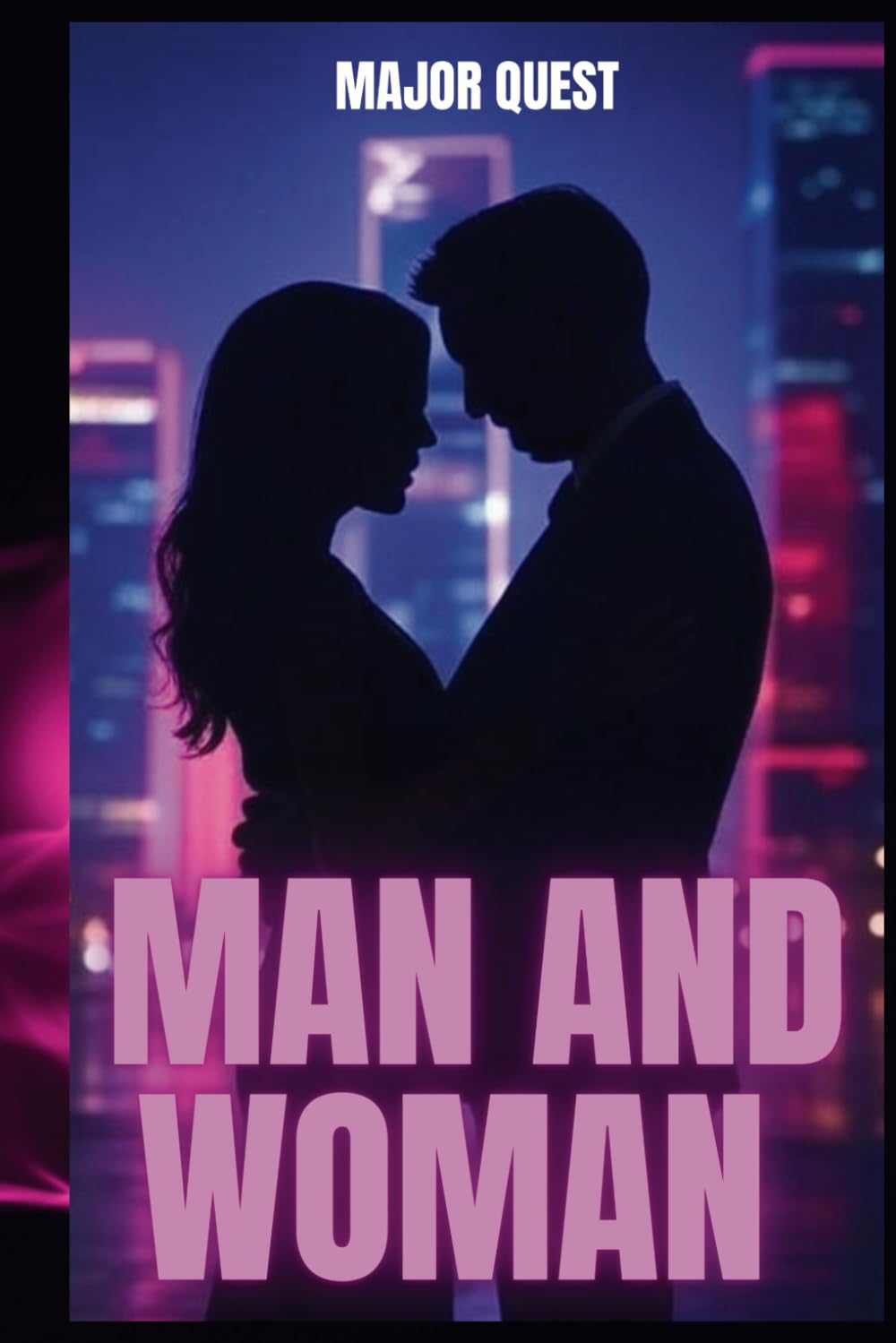 MAN AND WOMAN: Jack and Juliet - A Modern Story of Pride and Prejudice