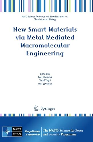 New Smart Materials via Metal Mediated Macromolecular Engineering (NATO Science for Peace and Security Series A: Chemistry and Biology)