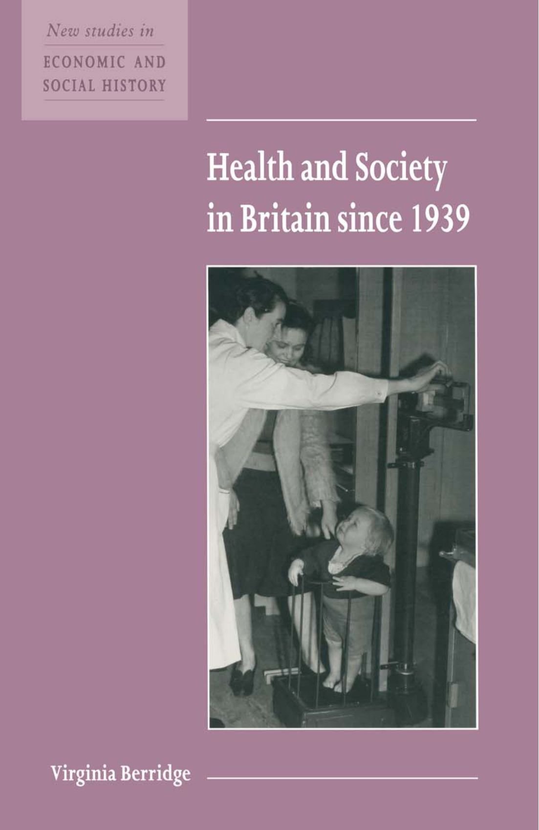 Health and Society in Britain Since 1939 (New Studies in Economi