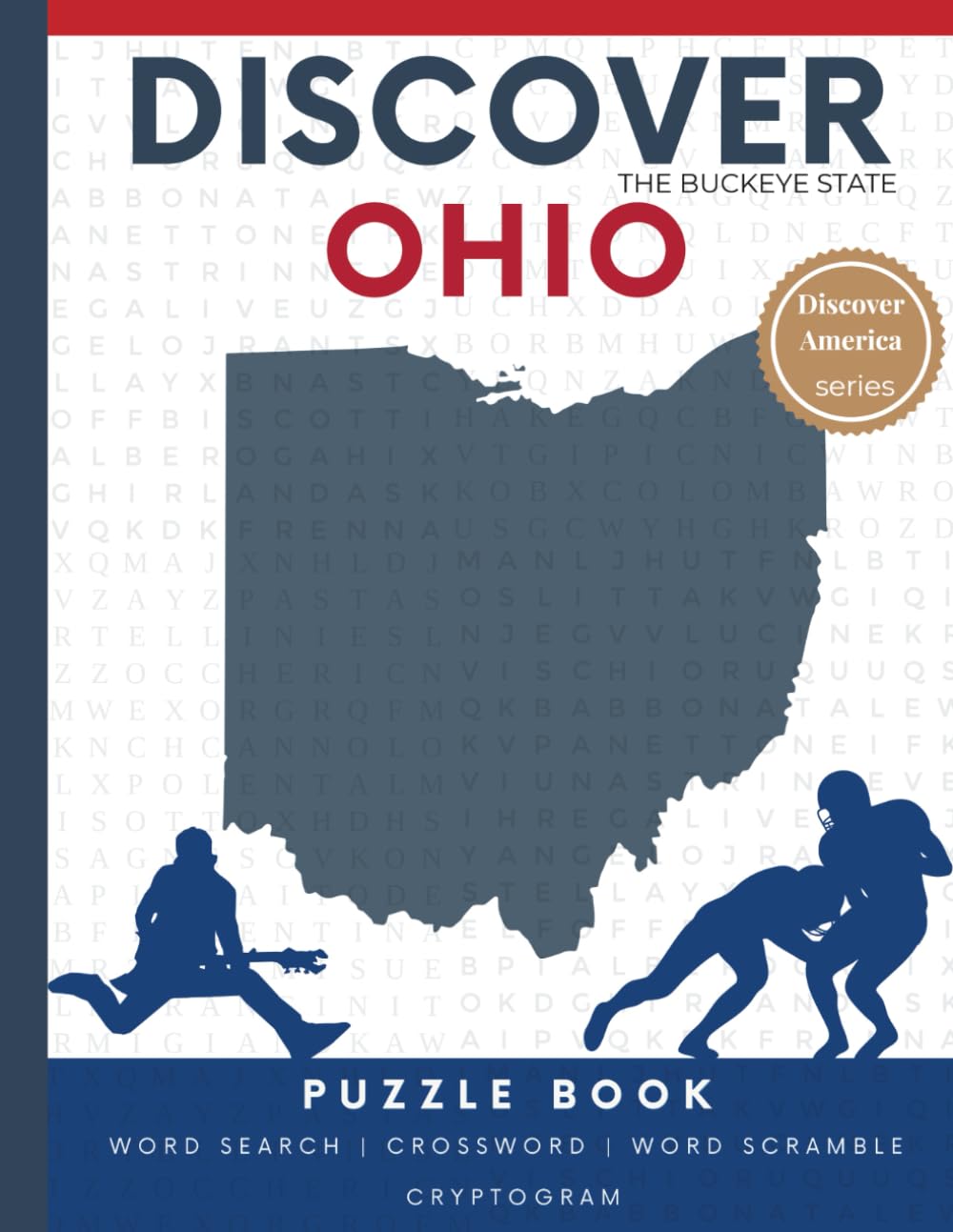 Discover Ohio Puzzle : The Ultimate State Puzzle Book: 110 Pages of Word Searches, Crosswords, and Brain Teasers | Learn Ohio History, Geography, ... America: State-by-State Puzzle Adventures)