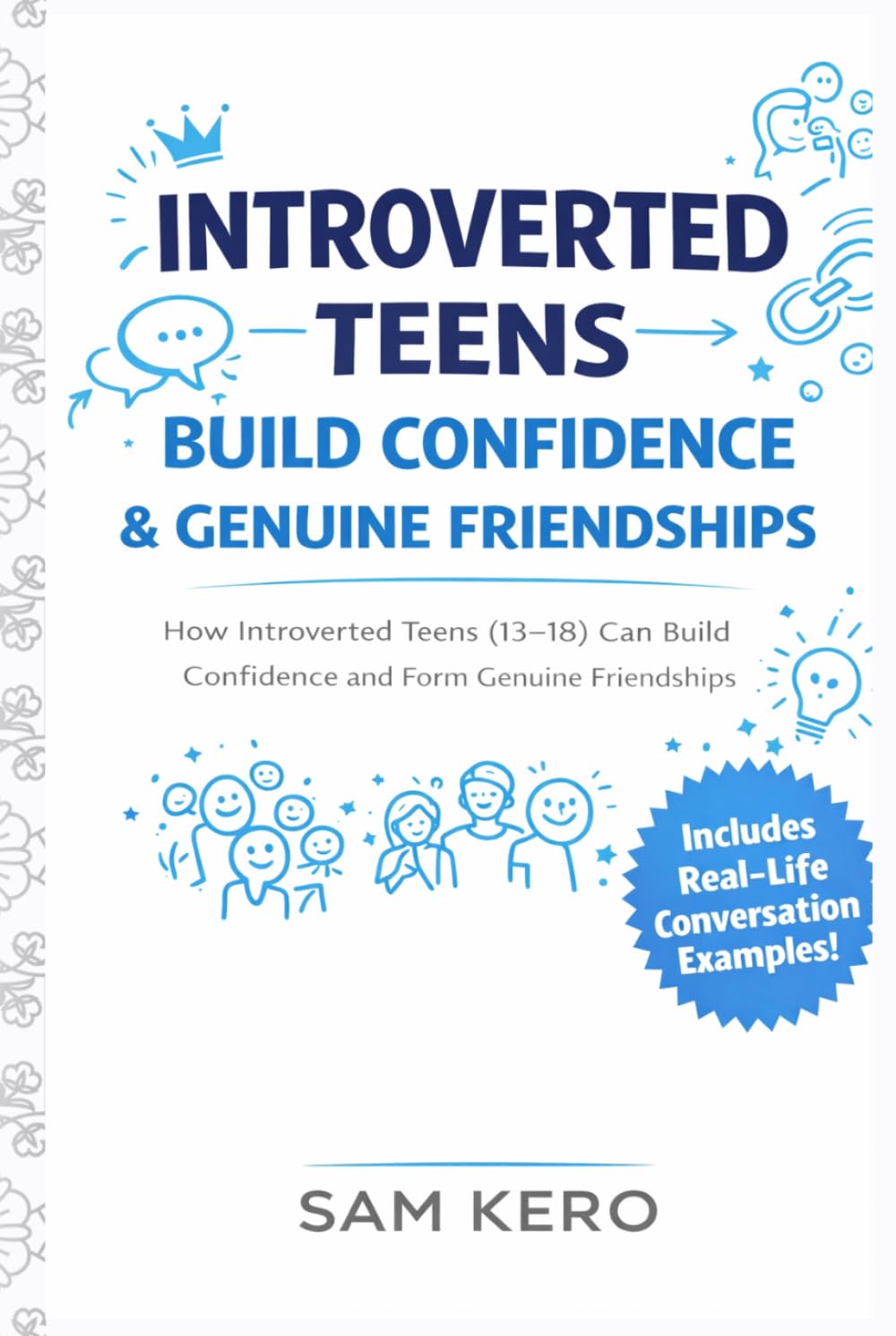 INTROVERTED TEENS BUILD CONFIDENCE & GENUINE FRIENDSHIPS: HOW INTROVERTED TEENS (13-18) CAN BUILD CONFIDENCE AND MAKE GENUINE FRIENDSHIPS