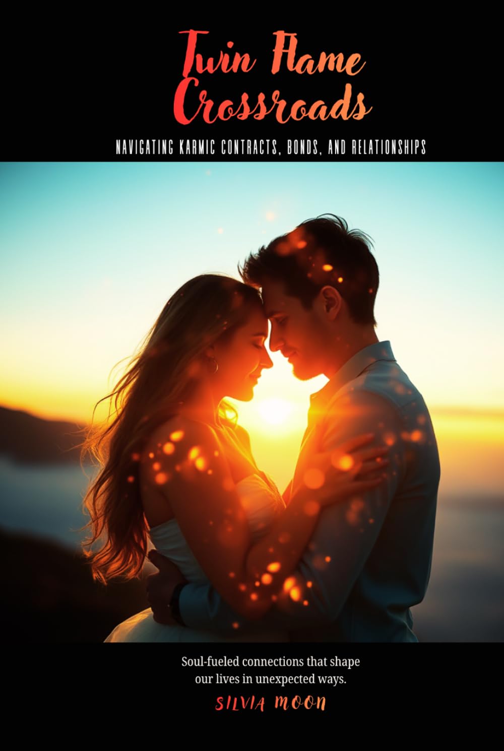 Twin Flame Crossroads: Navigating Karmic Contracts, Bonds, and Relationships (Twin Flame Relationships)