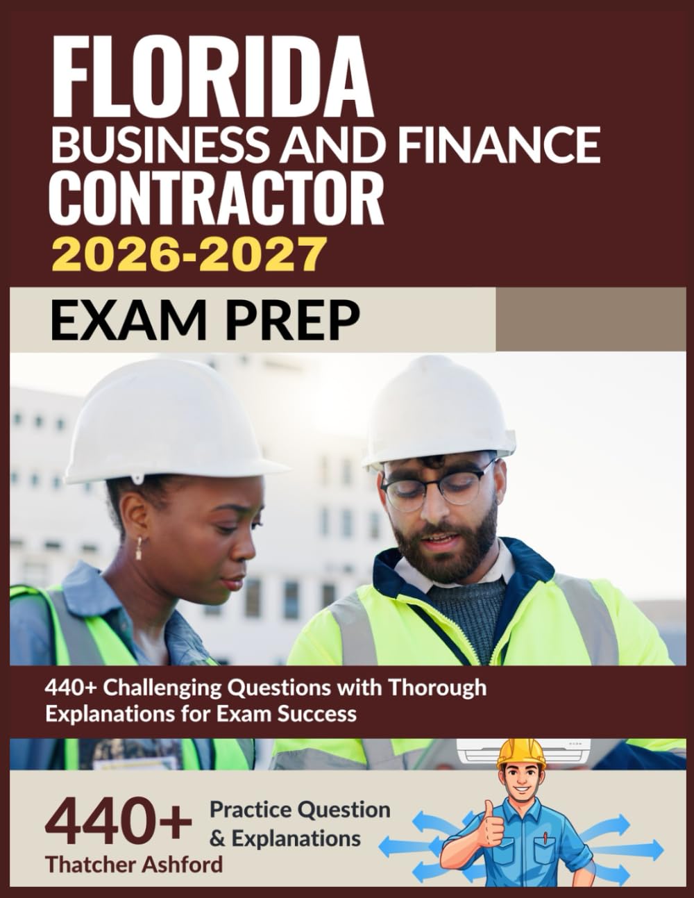 Florida Business and Finance Contractor Exam Prep 2026-2027: 440+ Challenging Questions with Thorough Explanations for Exam Success