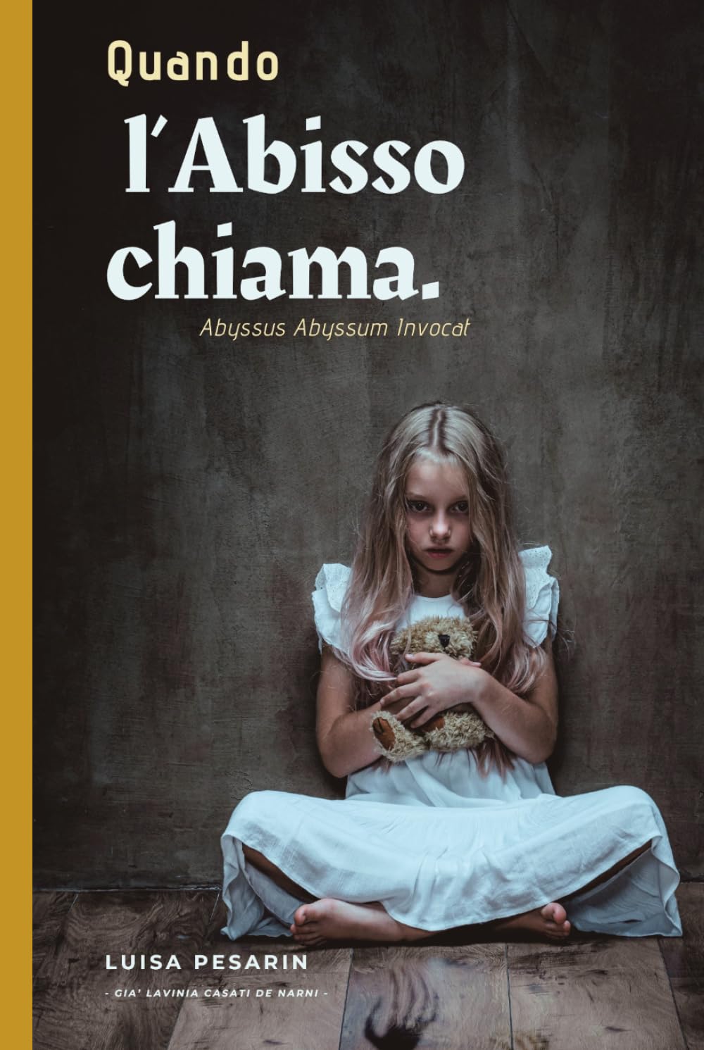 QUANDO L’ABISSO CHIAMA: Abyssus Abyssum Invocat (Ombre Invisibili: Storie di Abusi e Narcisismo)