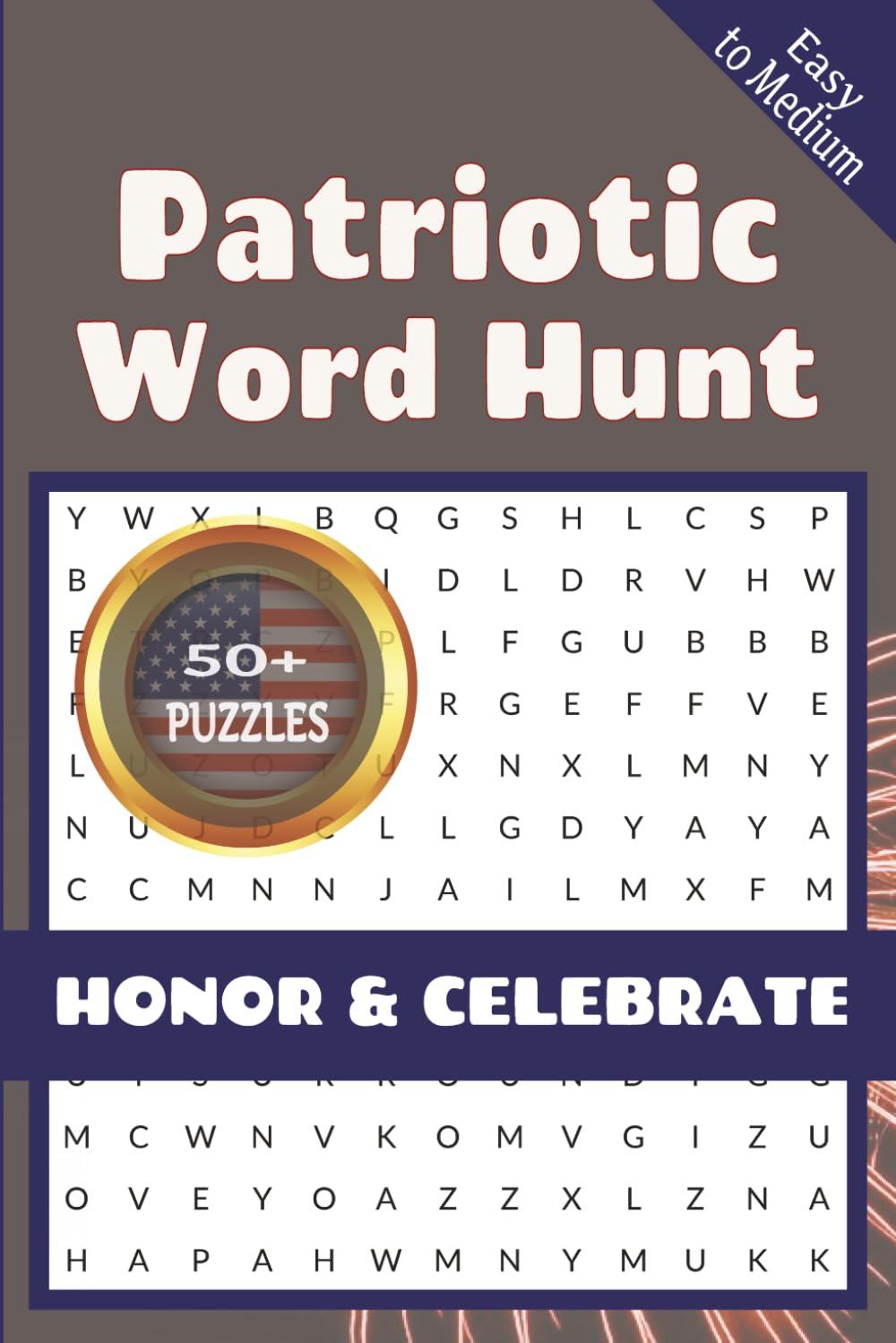 Patriotic Word Hunt Puzzles: 57 Word Searches Celebrating America's 250th Birthday — Heritage, Geography & History for the Whole Family