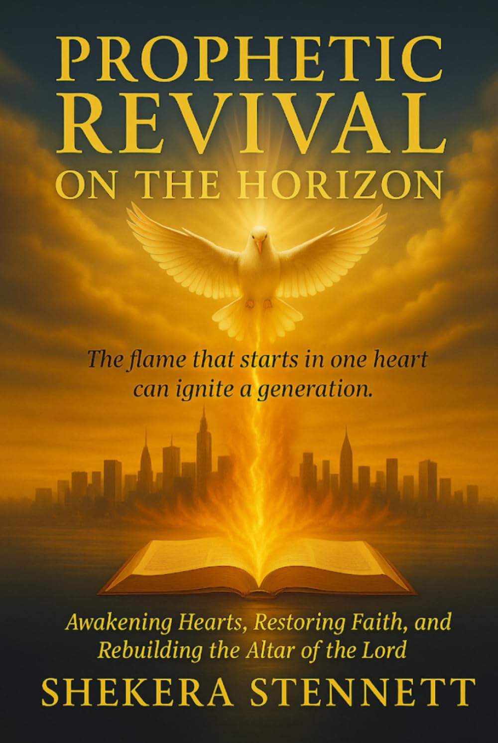 Prophetic Revival on The Horizon: Awakening Hearts, Restoring Faith, and Rebuilding the Altar of the Lord