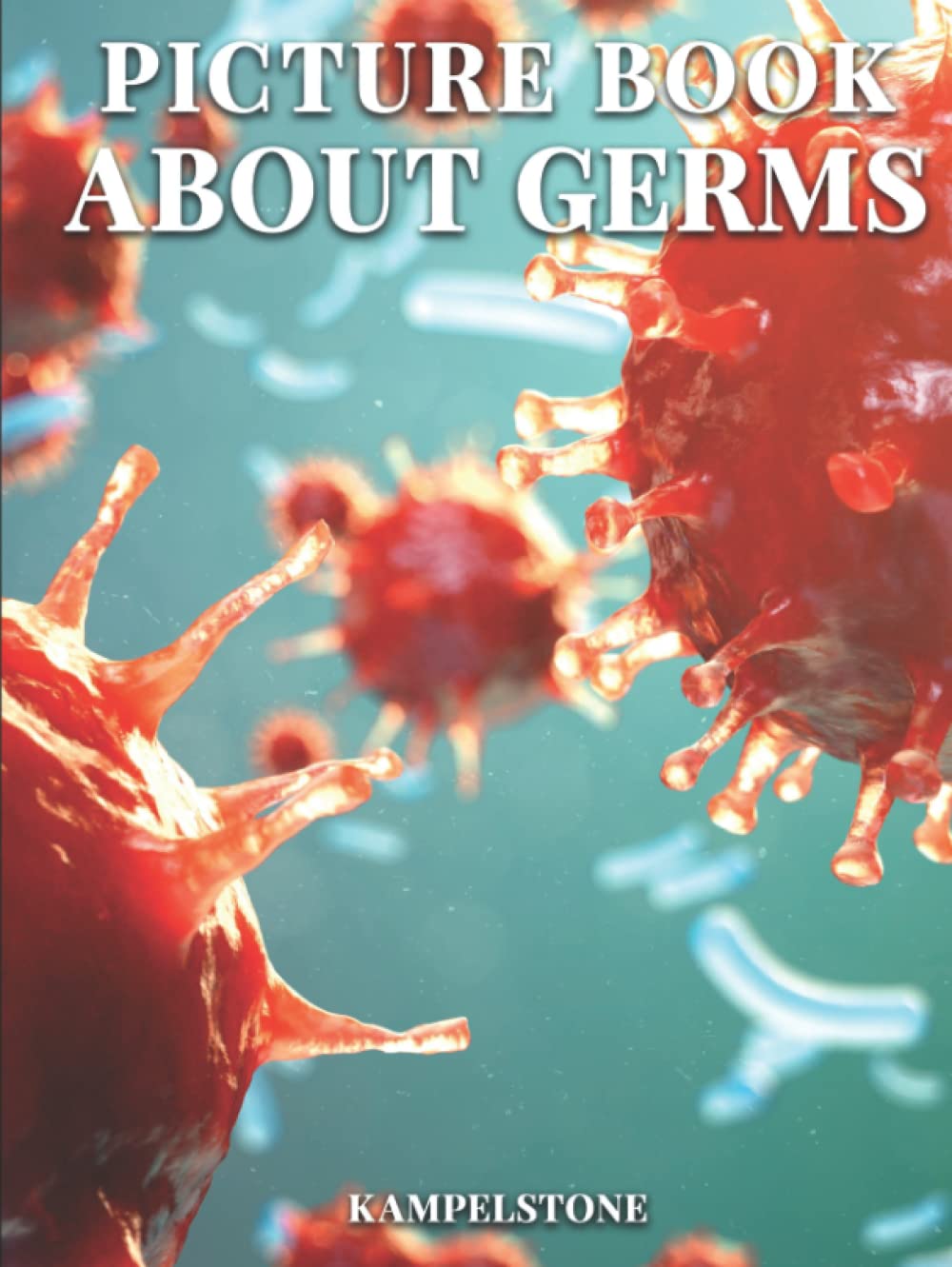 Picture Book about Germs: 100 Images of Microorganisms - Hardcover Coffee Table Book