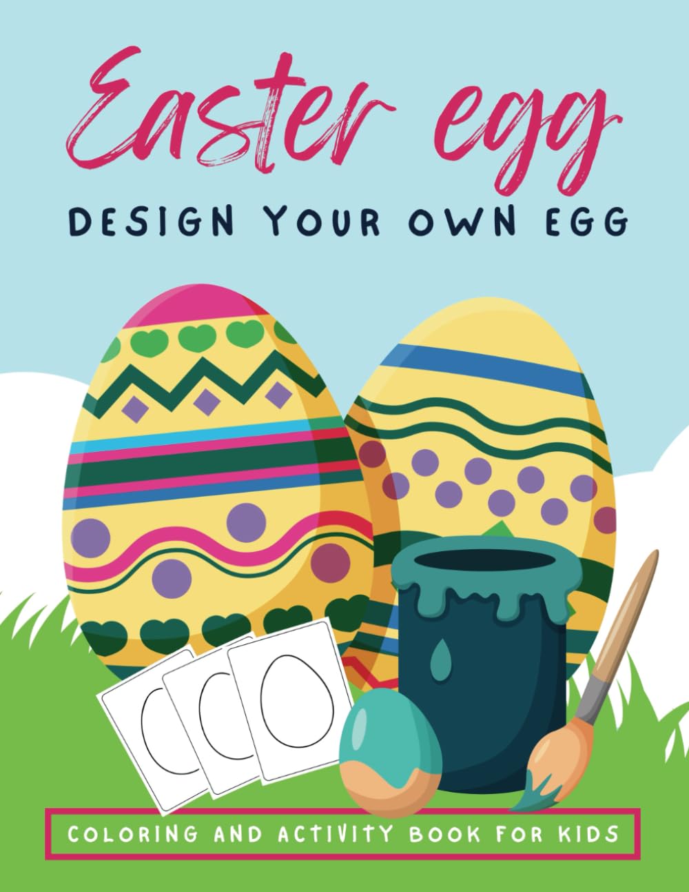 Easter Egg: Design your own egg! Coloring and activity book for kids