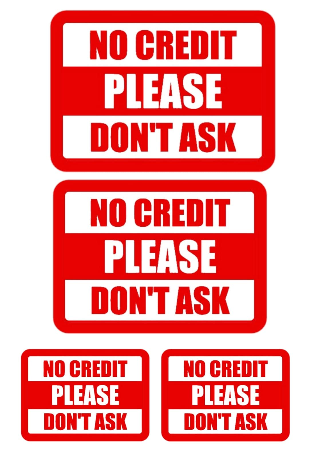 Vinyl Stickers Pack of 4 | NO Credit Please Don't Ask Sticker | Sticker for MALL & Shops