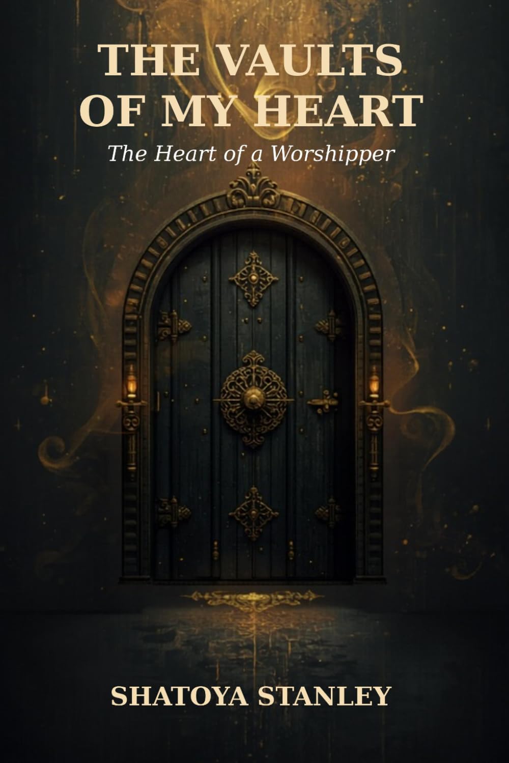 The Vaults of My Heart: The Heart of a Worshipper