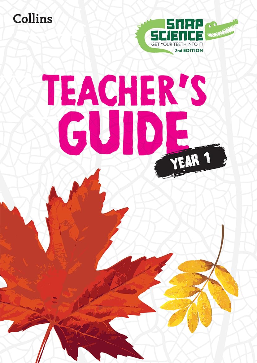 Snap Science Teacher’s Guide Year 1 (Snap Science 2nd Edition)