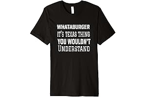 Whataburger It's Texas Thing Funny Proud Texas Hometown Premium T-Shirt