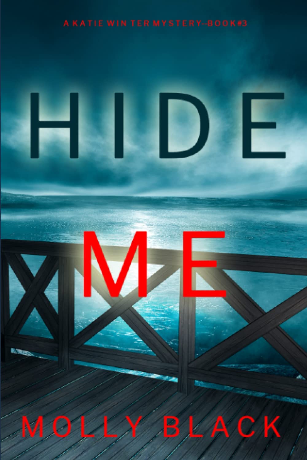 Hide Me (A Katie Winter FBI Suspense Thriller—Book 3)