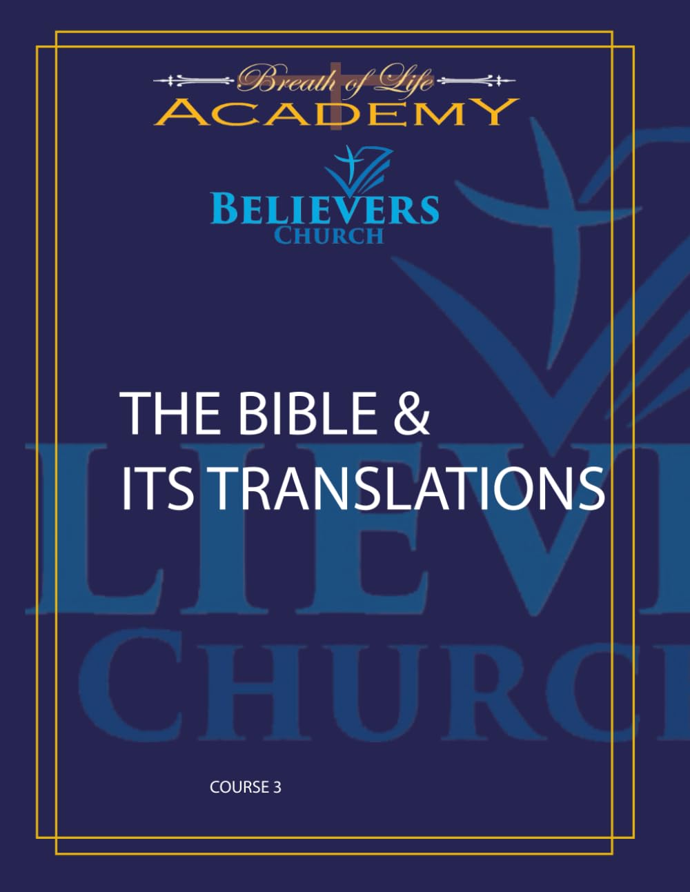 The Bible & its Translations: Believers Course 3
