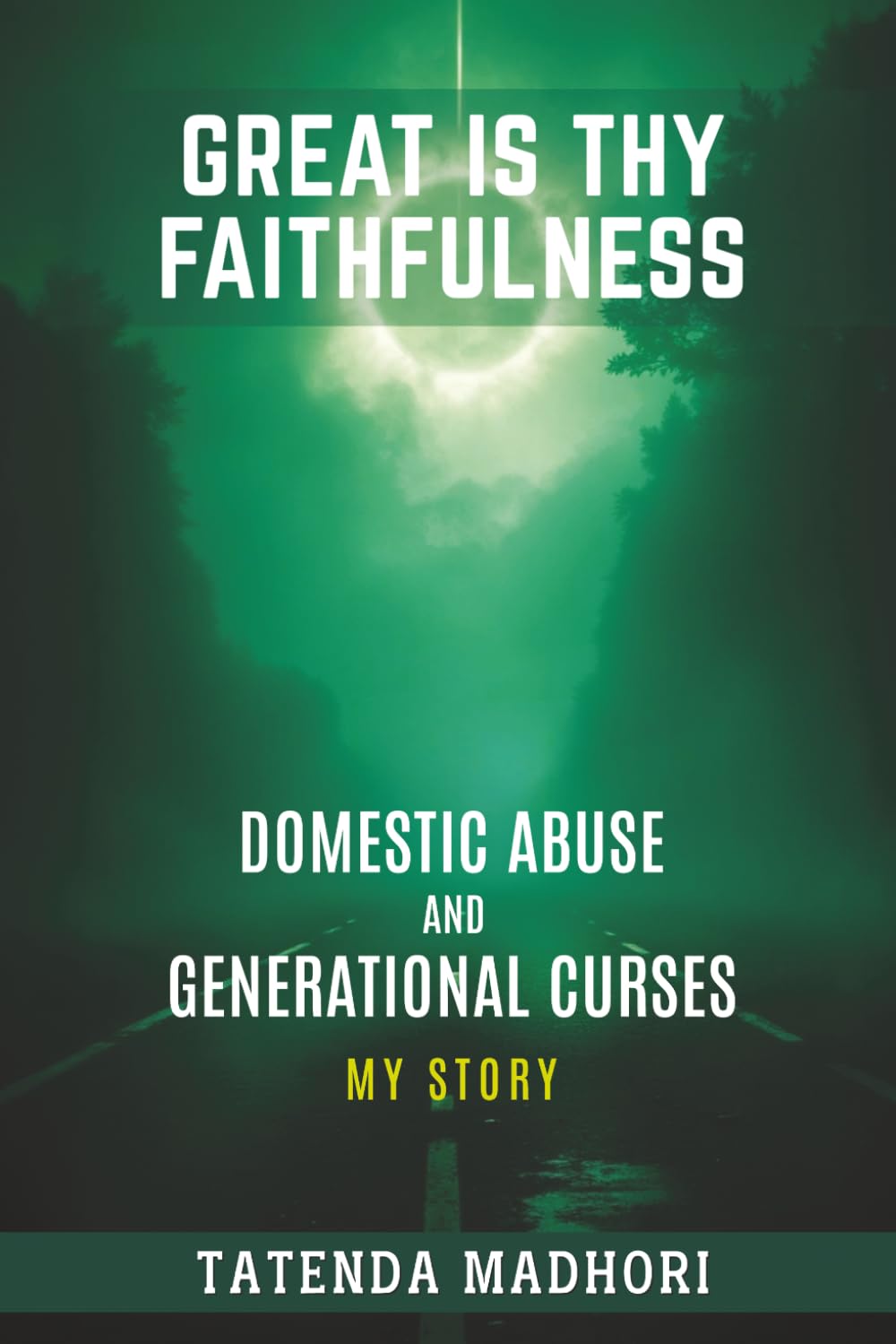 GREAT IS THY FAITHFULNESS: GENERATIONAL CURSES AND DOMESTIC ABUSE