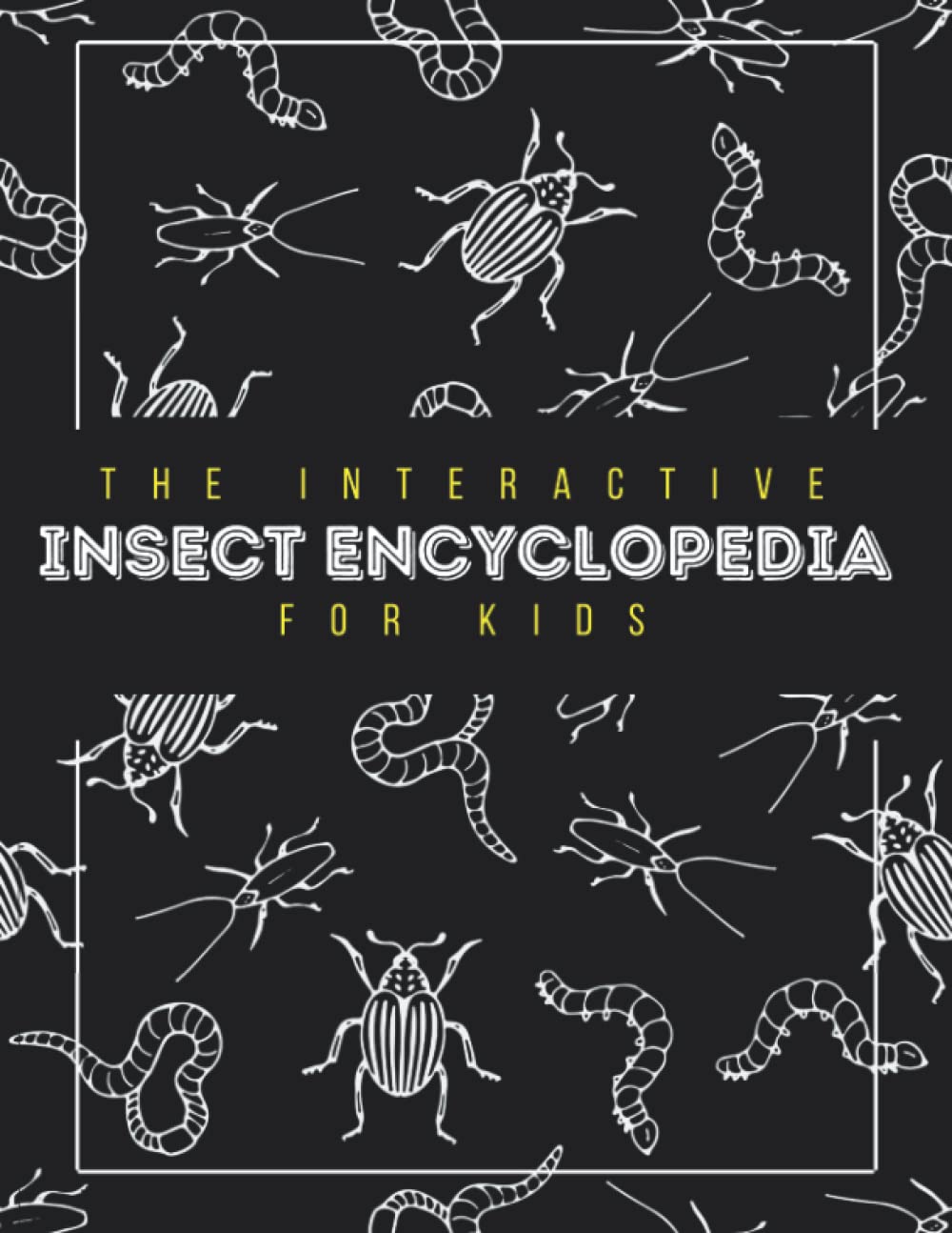 The Interactive Insect Encyclopedia for Kids: Bug Coloring and Information Book - Educational Activity Pages & Fun Facts for Kids Ages 4-8