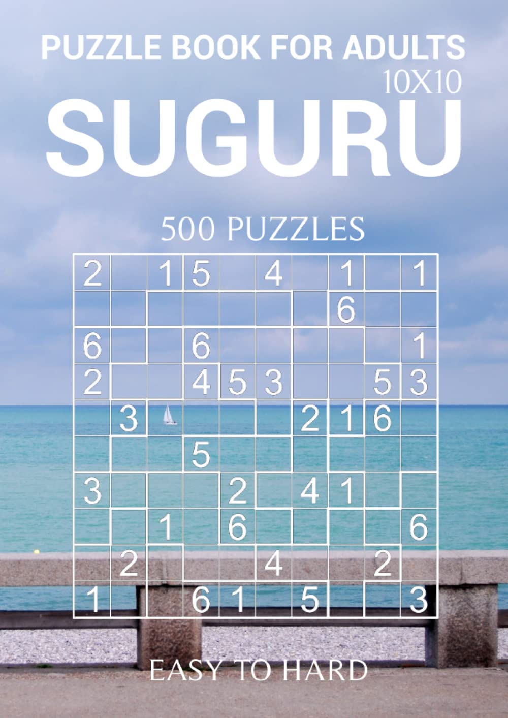 Suguru 10x10 Puzzle Book for Adults - 500 Puzzles - Easy to Hard: Japanese Math Logic Puzzles - Number Blocks Brain Teaser