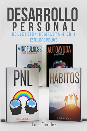 Desarrollo Personal: Mejora la Calidad de tu Vida y el Poder de tu Mente gracias a: Mindfulness para principiantes, Autoayuda Ansiedad, Autoestima, Técnicas pnl y Hábitos atómicos Positivos