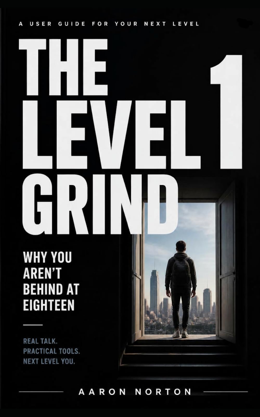 The Level 1 Grind: Why You Aren’t Behind at Eighteen