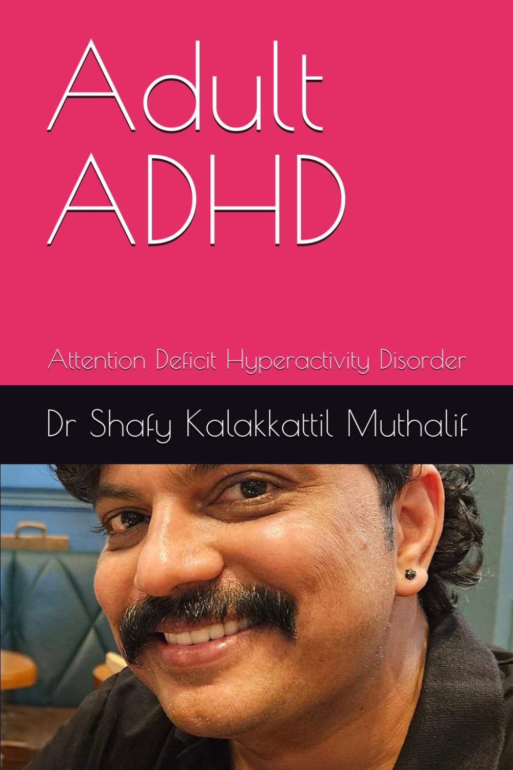 Adult ADHD: Attention Deficit Hyperactivity Disorder (Psychiatry)