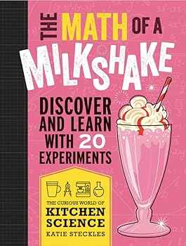 The Math of a Milkshake - Book  of the Curious World of Kitchen Science