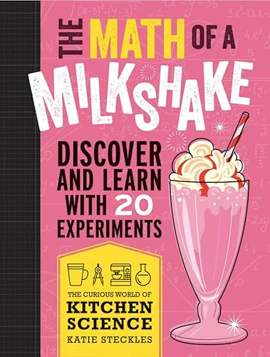 The Math Of A Milkshake (Curious World Of Kitchen Science)