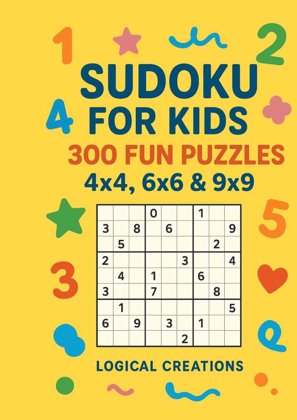 Sudoku for Kids – 300 Fun Puzzles 4x4, 6x6 & 9x9