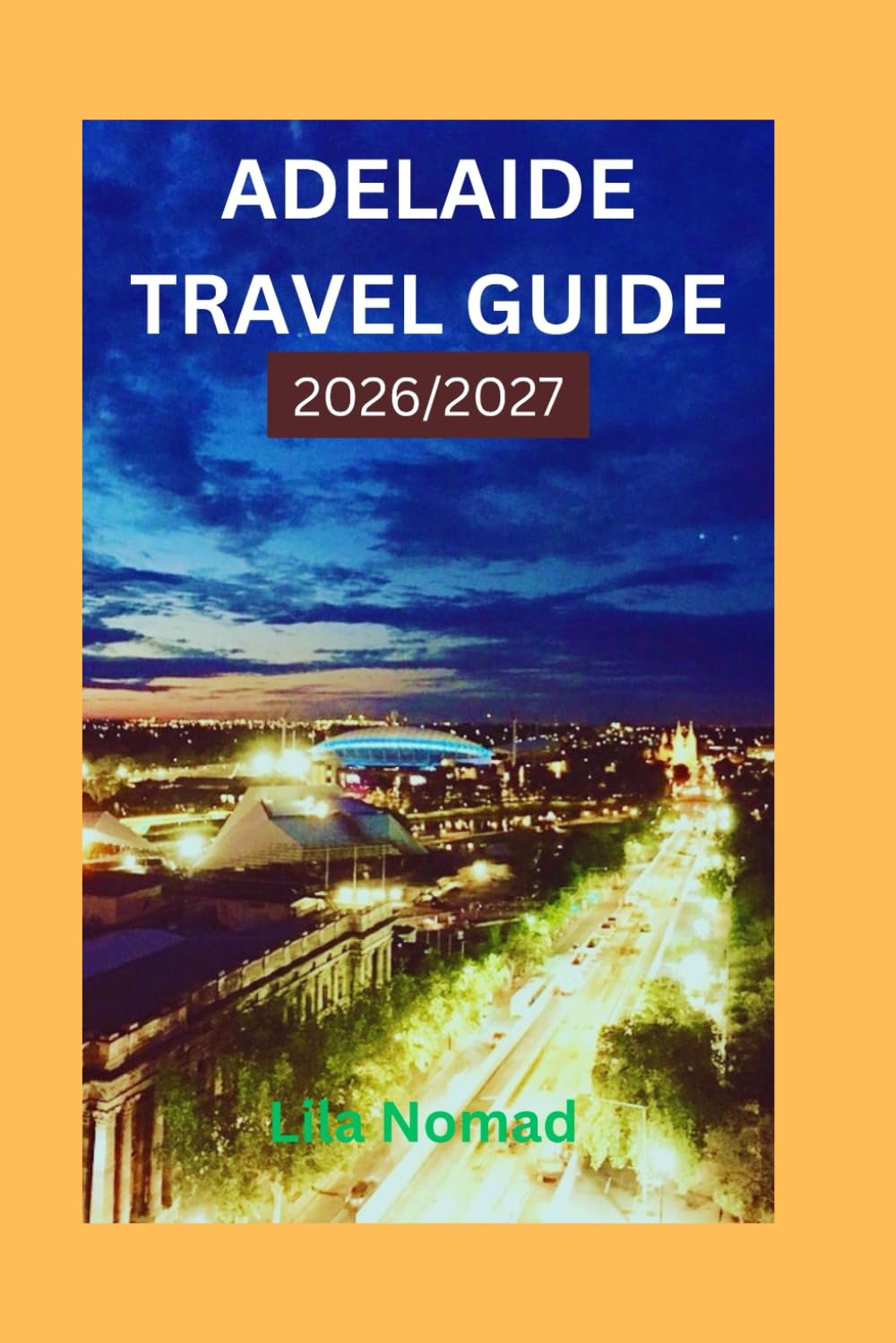 Adelaide Travel Guide 2026/2027: Discover Local Culture, Scenic Escapes, and Insider Tips for Exploring South Australia (Smart destination)